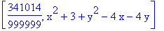 [341014/999999, x^2+3+y^2-4*x-4*y]